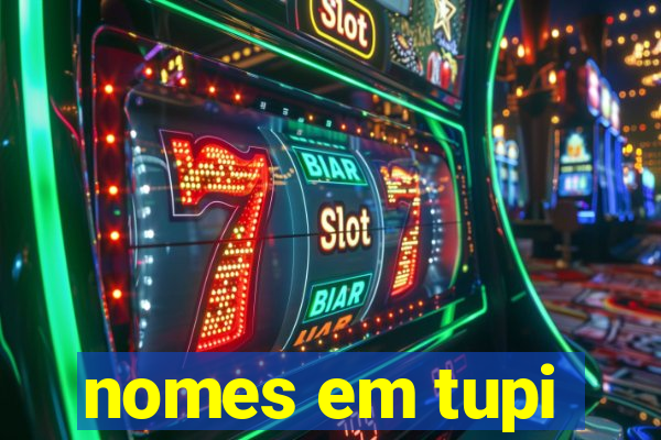 nomes em tupi-guarani masculinos